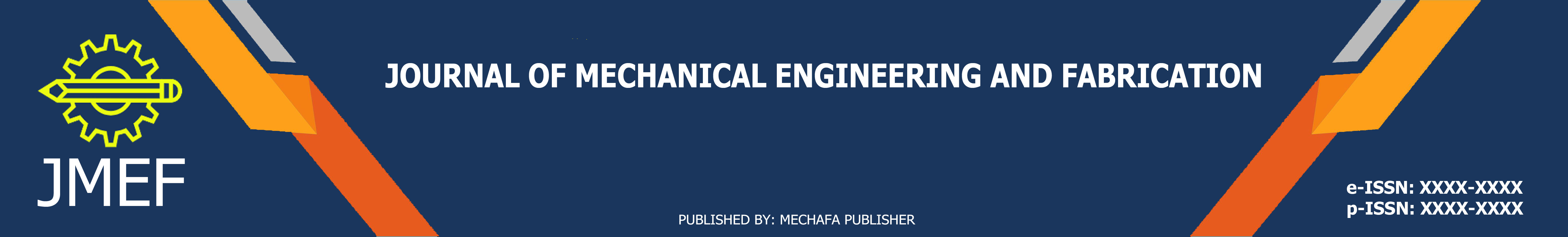 Journal of Mechanical Engineering and Fabrication